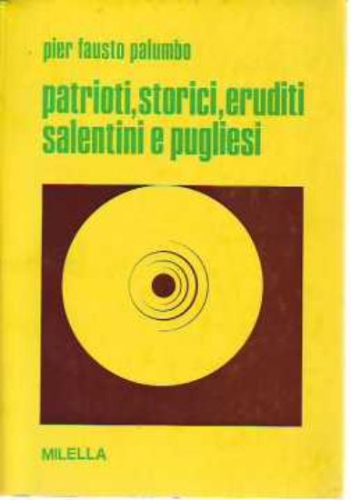 Immagine di Patrioti storici eruditi salentini e pugliesi